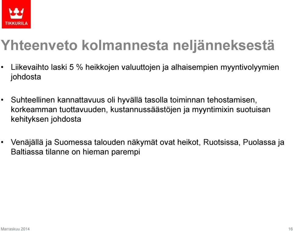 korkeamman tuottavuuden, kustannussäästöjen ja myyntimixin suotuisan kehityksen johdosta Venäjällä ja