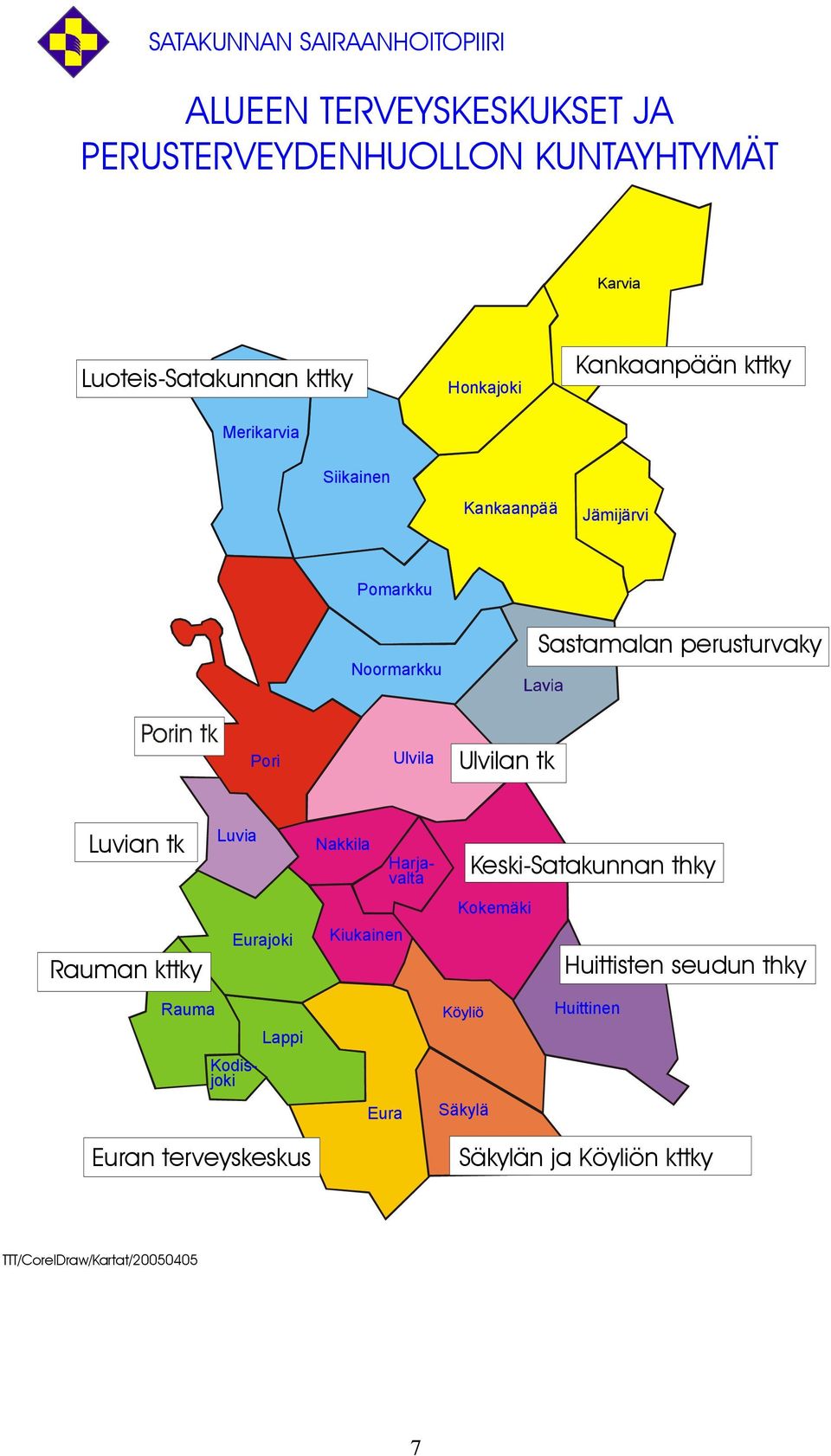 Ulvilan tk Luvian tk Rauman kttky Rauma Luvia Eurajoki Lappi Euran terveyskeskus Nakkila Kiukainen Eura Kodisjoki Harjavalta