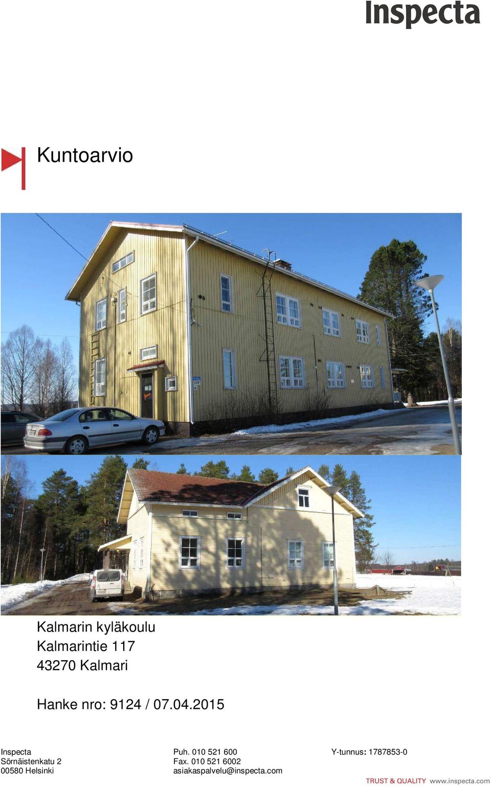 010 521 600 Y-tunnus: 1787853-0 Sörnäistenkatu 2