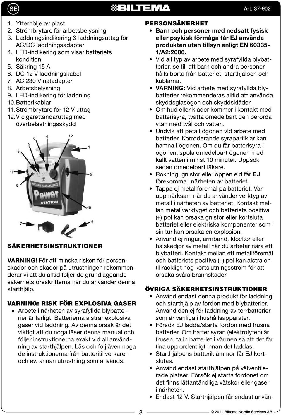 V cigarettändaruttag med överbelastningsskydd SÄKERHETSINSTRUKTIONER VARNING!