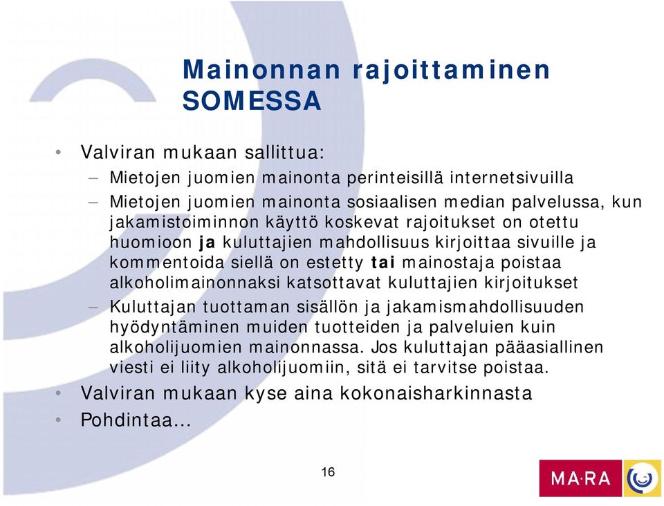 mainostaja poistaa alkoholimainonnaksi katsottavat kuluttajien kirjoitukset Kuluttajan tuottaman sisällön ja jakamismahdollisuuden hyödyntäminen muiden tuotteiden ja