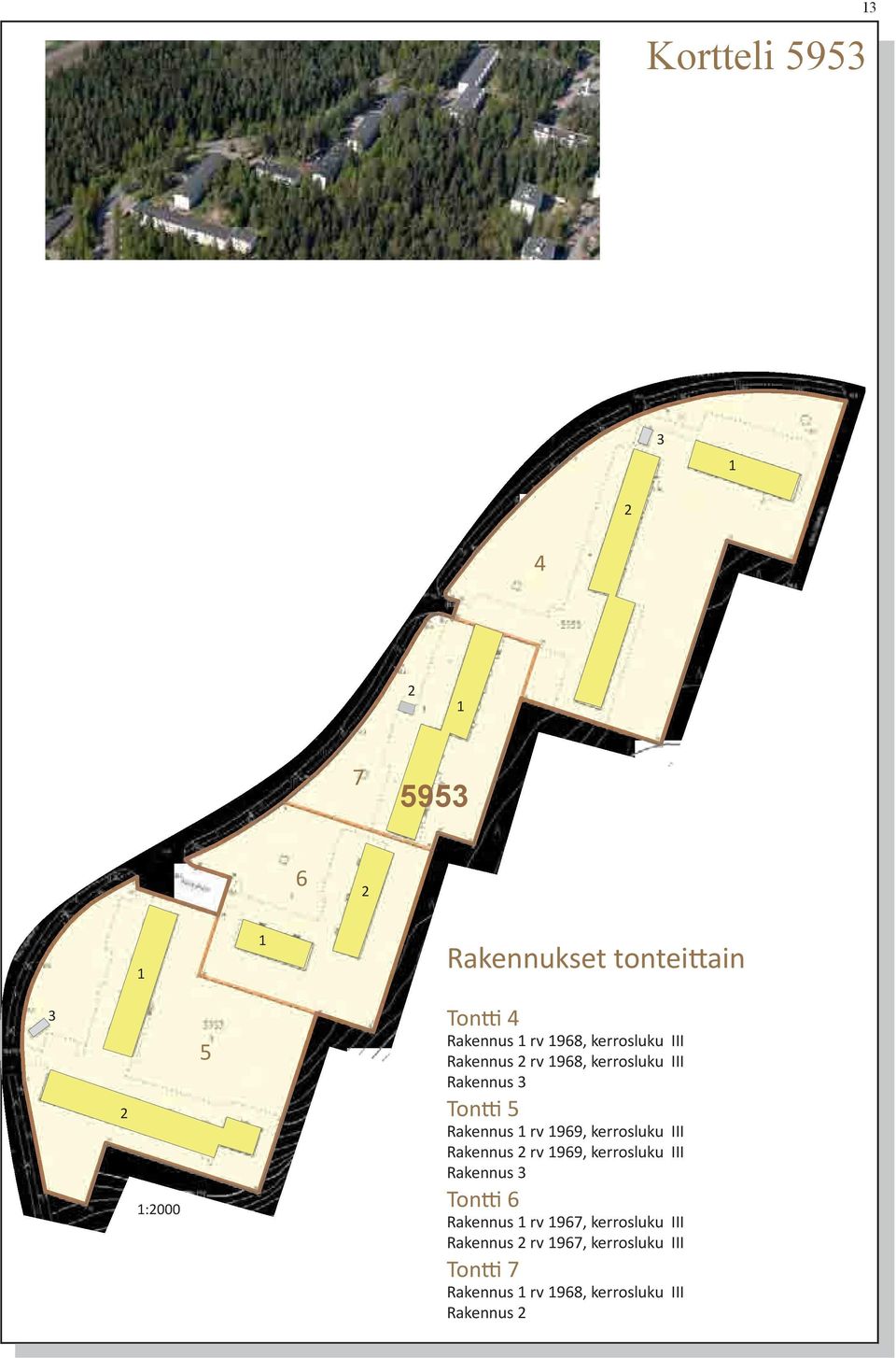 kerrosluku III Rakennus rv 969, kerrosluku III Rakennus 3 Tontti 6 Rakennus rv 967,