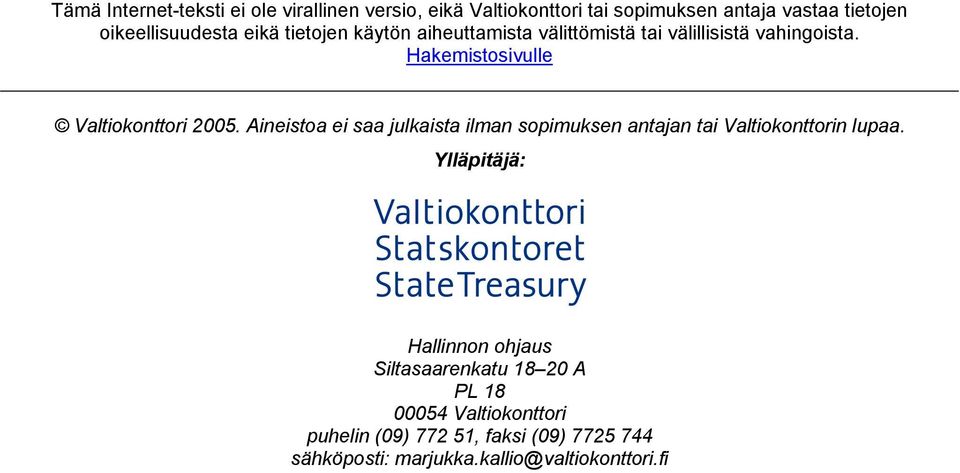 Hakemistosivulle Valtiokonttori 2005. Aineistoa ei saa julkaista ilman sopimuksen antajan tai Valtiokonttorin lupaa.