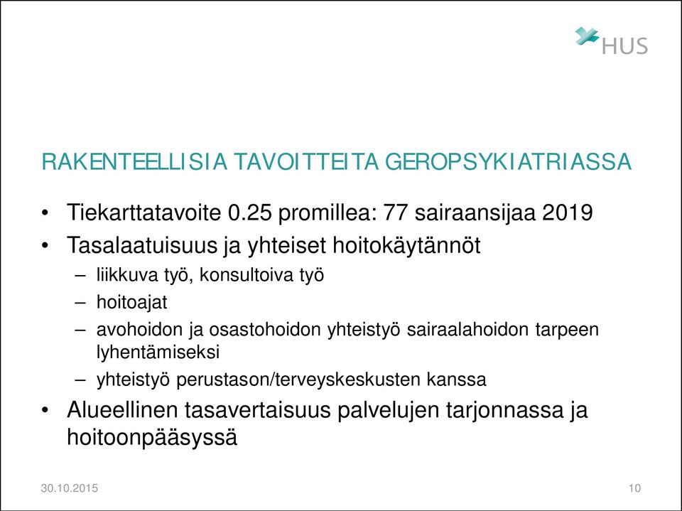 konsultoiva työ hoitoajat avohoidon ja osastohoidon yhteistyö sairaalahoidon tarpeen