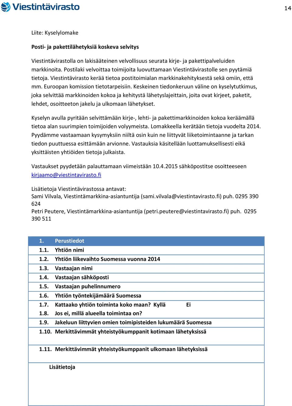 Euroopan komission tietotarpeisiin.