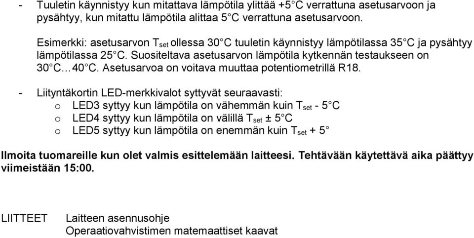 Asetusarvoa on voitava muuttaa potentiometrillä R18.