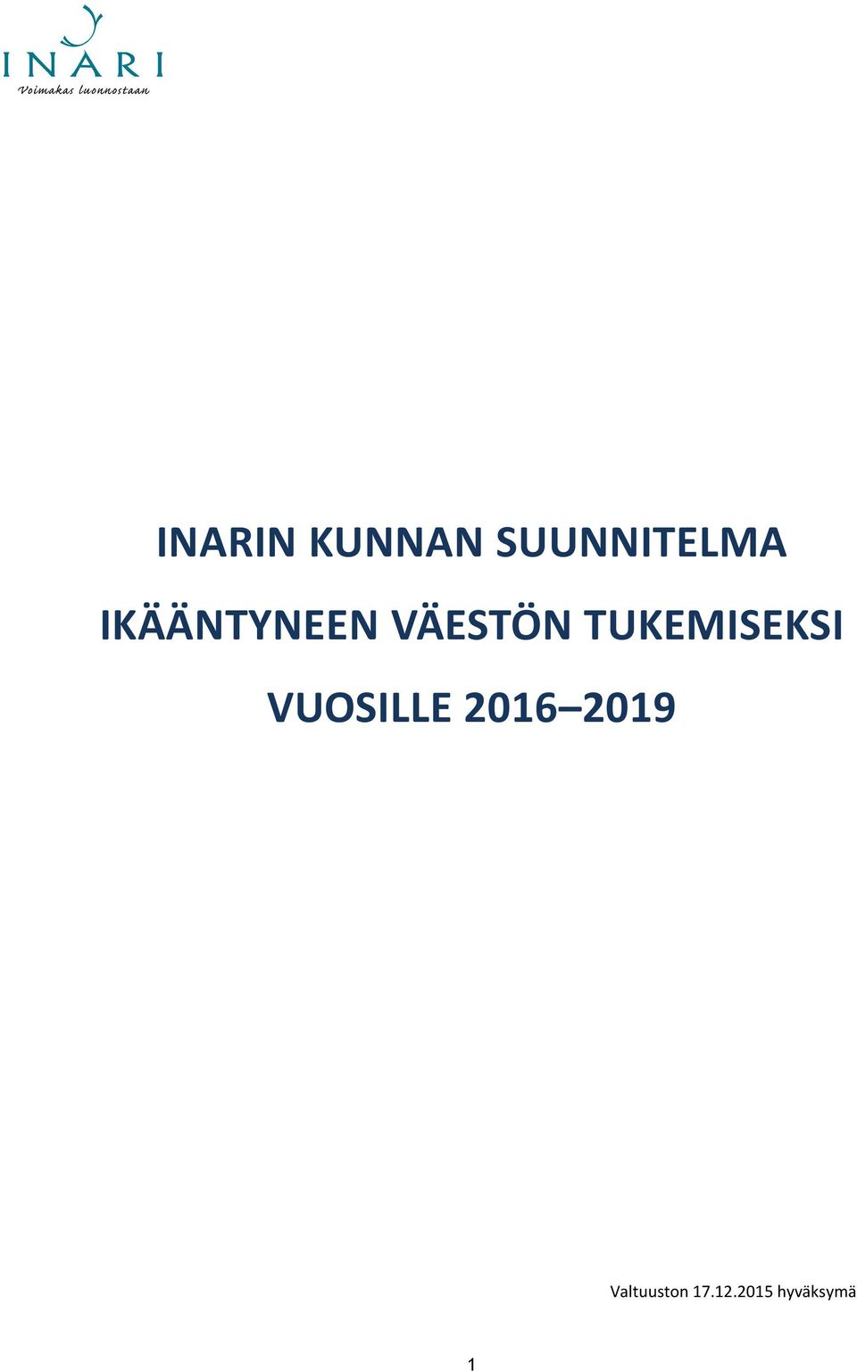 TUKEMISEKSI VUOSILLE 2016