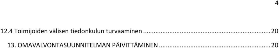 turvaaminen... 20 13.
