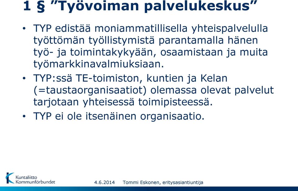 työmarkkinavalmiuksiaan.