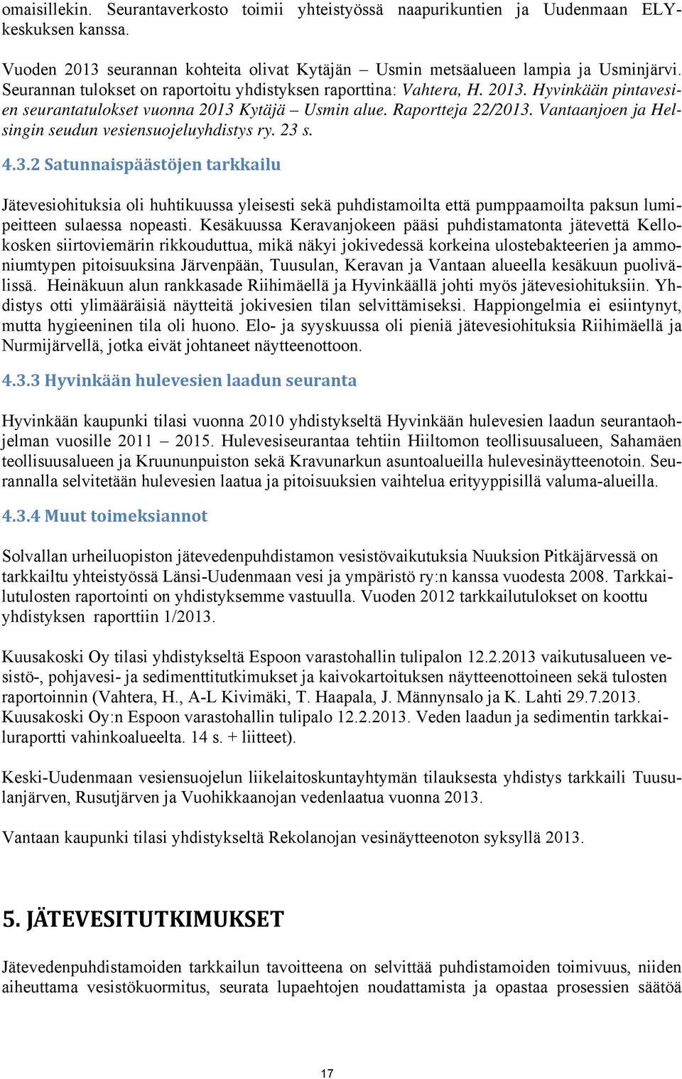 Vantaanjoen ja Helsingin seudun vesiensuojeluyhdistys ry. 23 