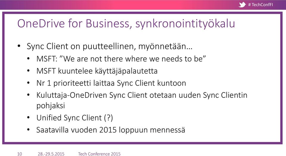 prioriteetti laittaa Sync Client kuntoon Kuluttaja-OneDriven Sync Client otetaan