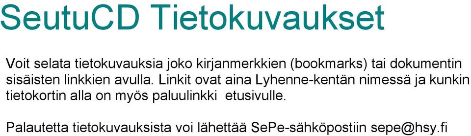 Linkit ovat aina -kentän nimessä ja kunkin tietokortin alla on myös
