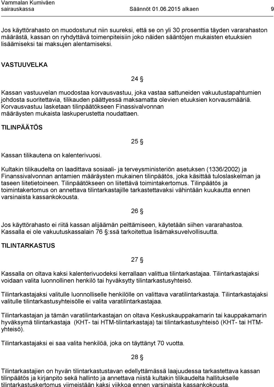 lisäämiseksi tai maksujen alentamiseksi.