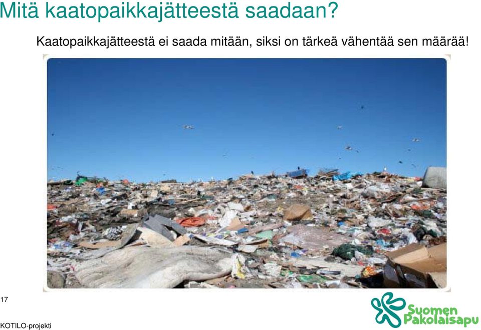 Kaatopaikkajätteestä ei