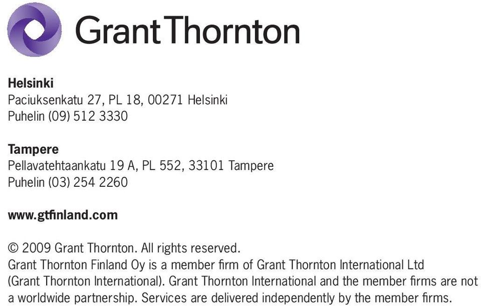 Grant Thornton Finland Oy is a member fi rm of Grant Thornton International Ltd (Grant Thornton International).