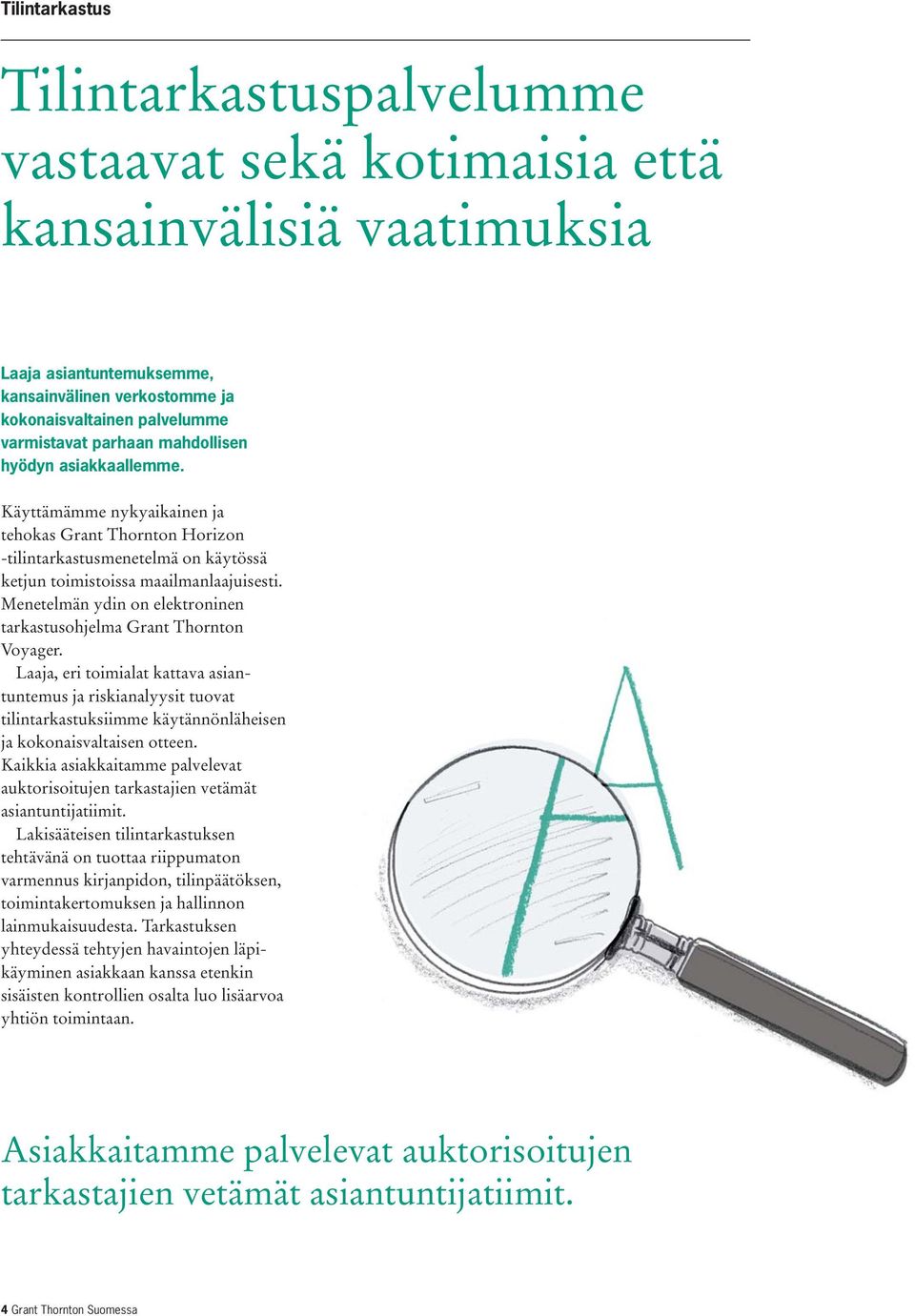 Menetelmän ydin on elektroninen tarkastusohjelma Grant Thornton Voyager.