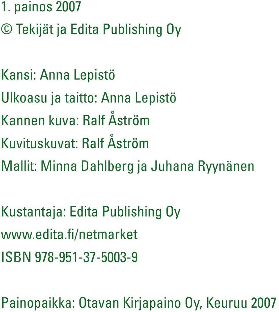 ja Juhana Ryynänen Kustantaja: Edita Publishing Oy www.edita.