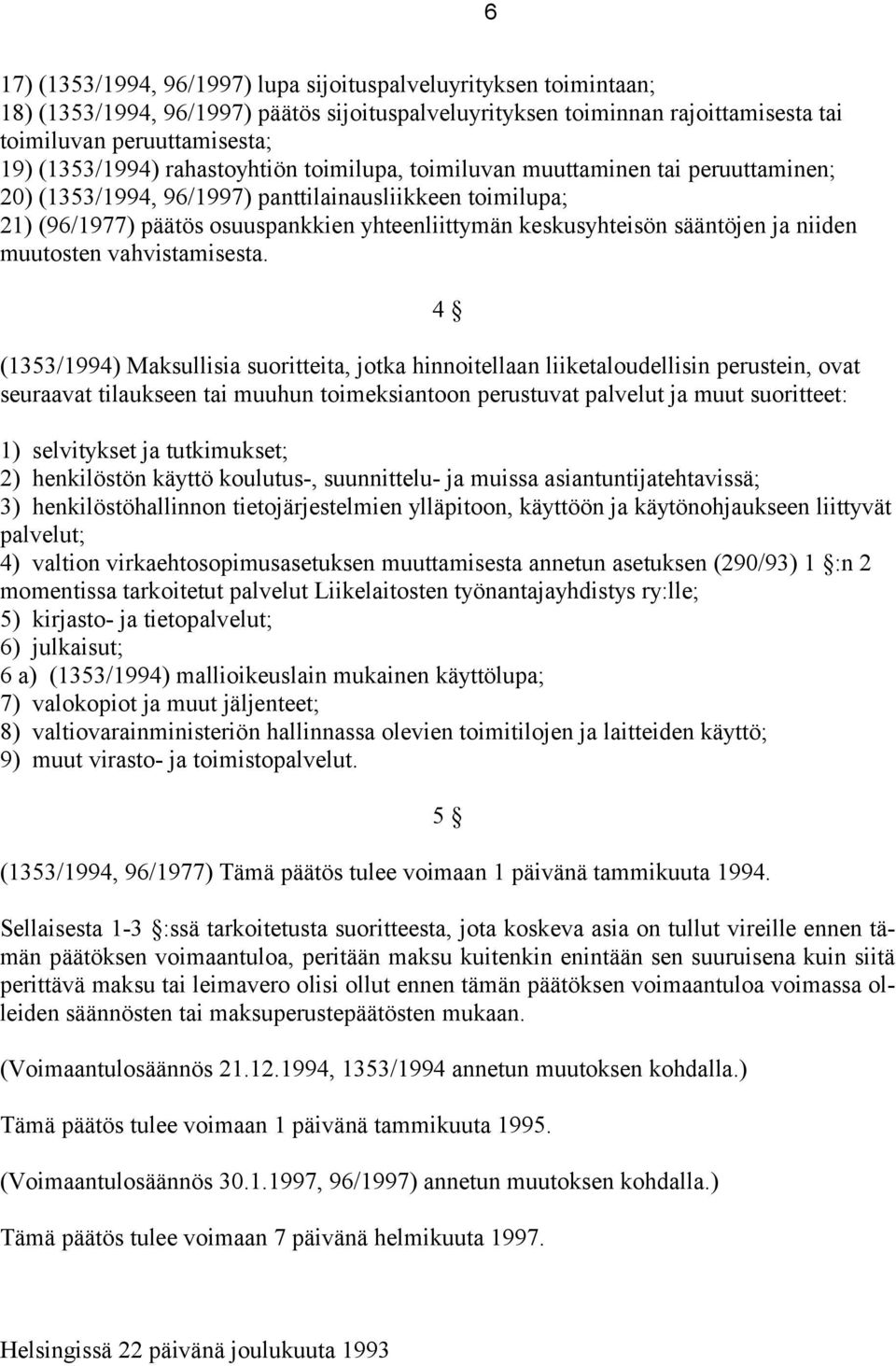 sääntöjen ja niiden muutosten vahvistamisesta.