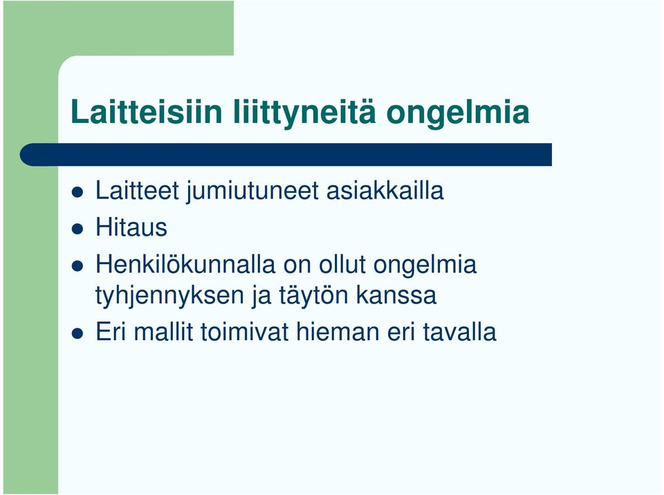 Henkilökunnalla on ollut ongelmia