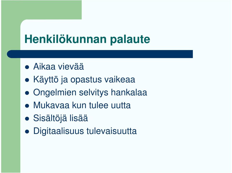 selvitys hankalaa Mukavaa kun tulee