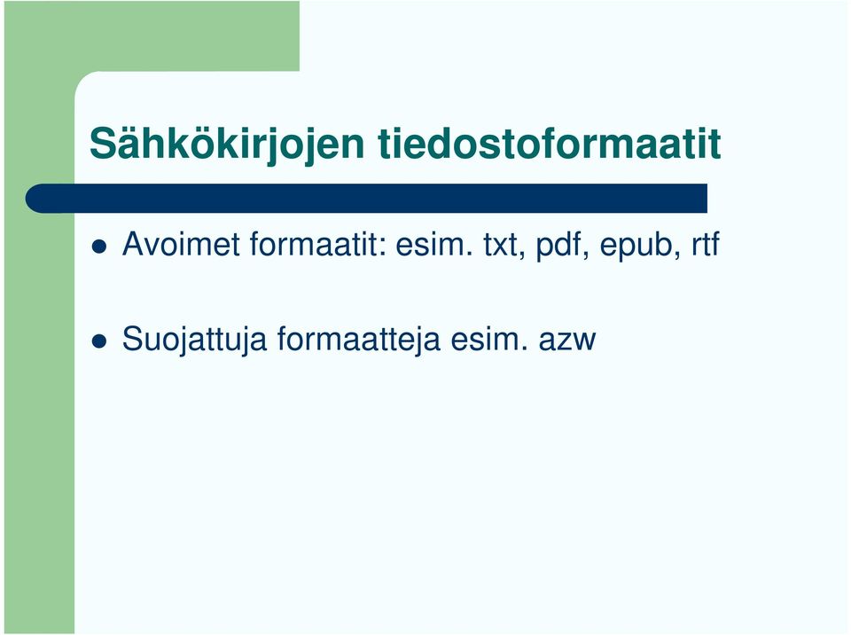 formaatit: esim.
