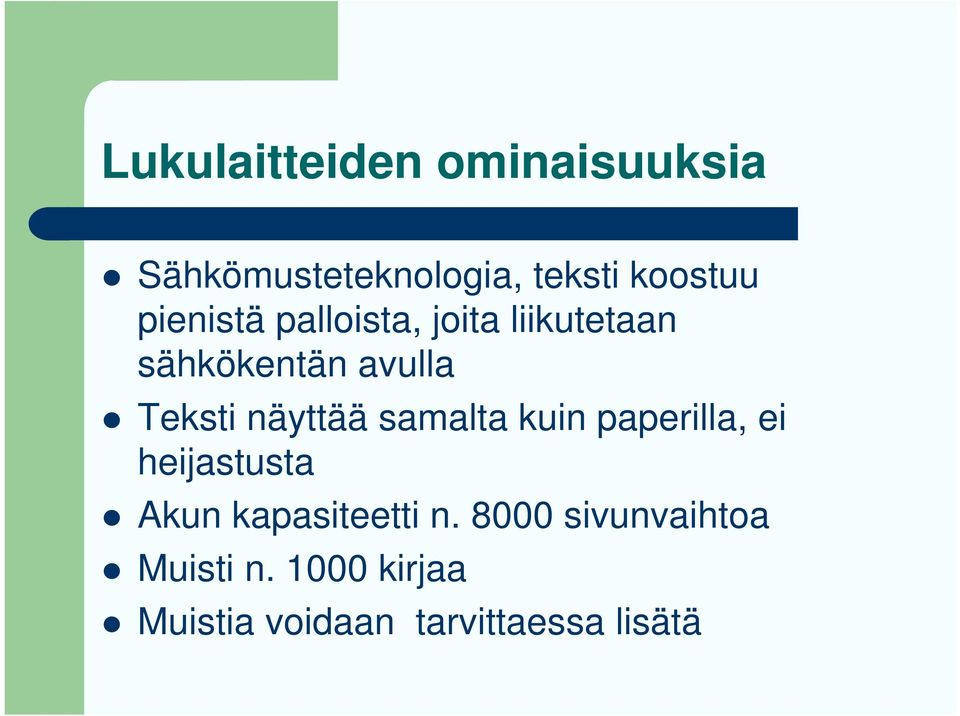 näyttää samalta kuin paperilla, ei heijastusta Akun kapasiteetti n.