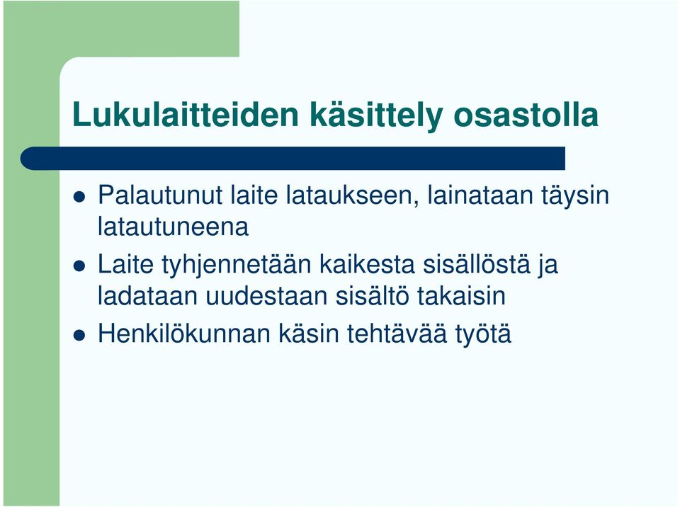 tyhjennetään kaikesta sisällöstä ja ladataan