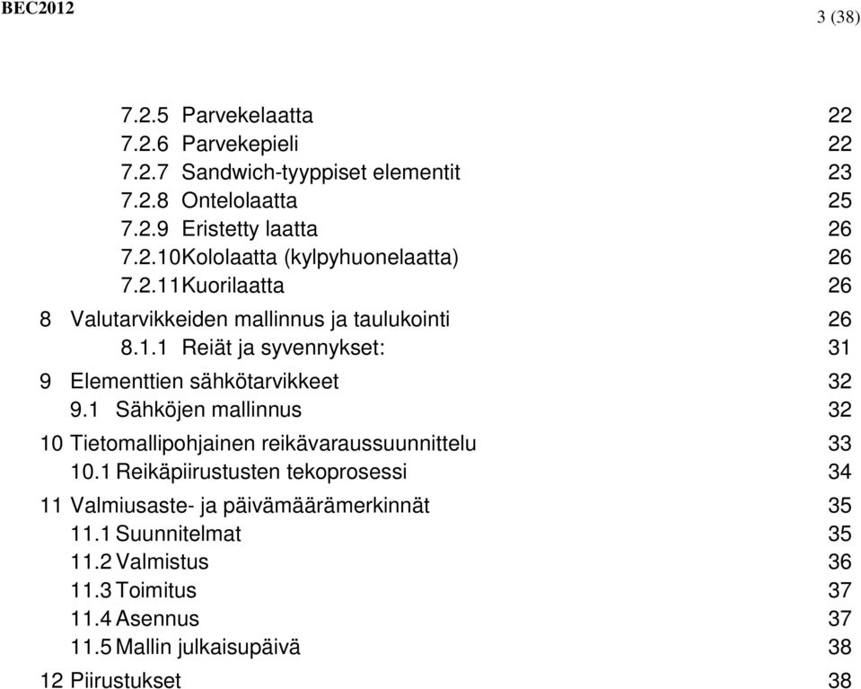 1 Sähköjen mallinnus 32 10 Tietomallipohjainen reikävaraussuunnittelu 33 10.