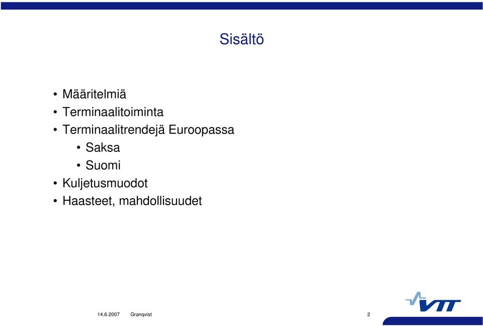 Terminaalitrendejä Euroopassa