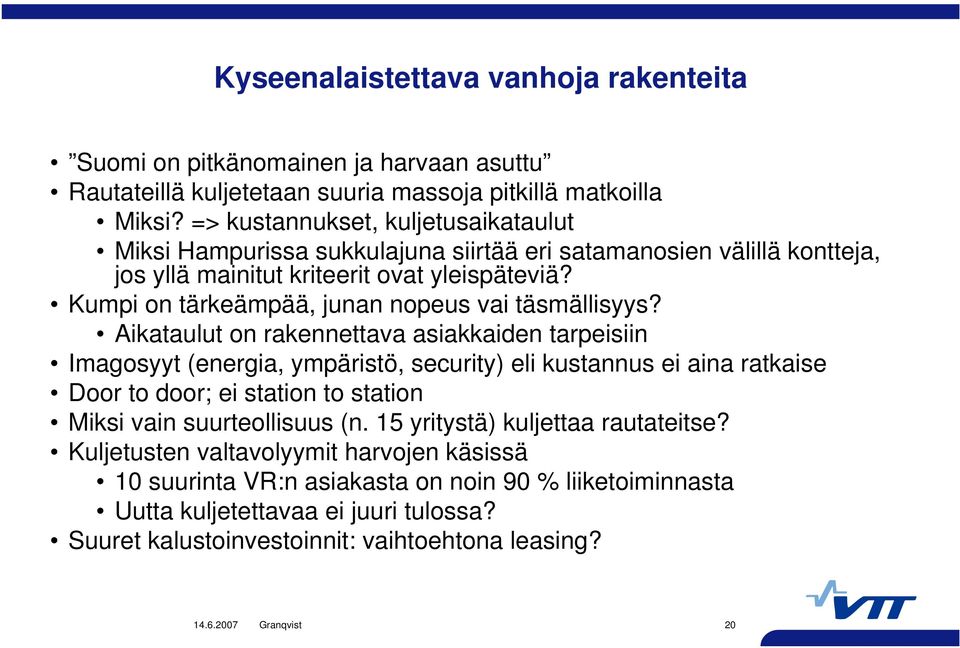 Kumpi on tärkeämpää, junan nopeus vai täsmällisyys?