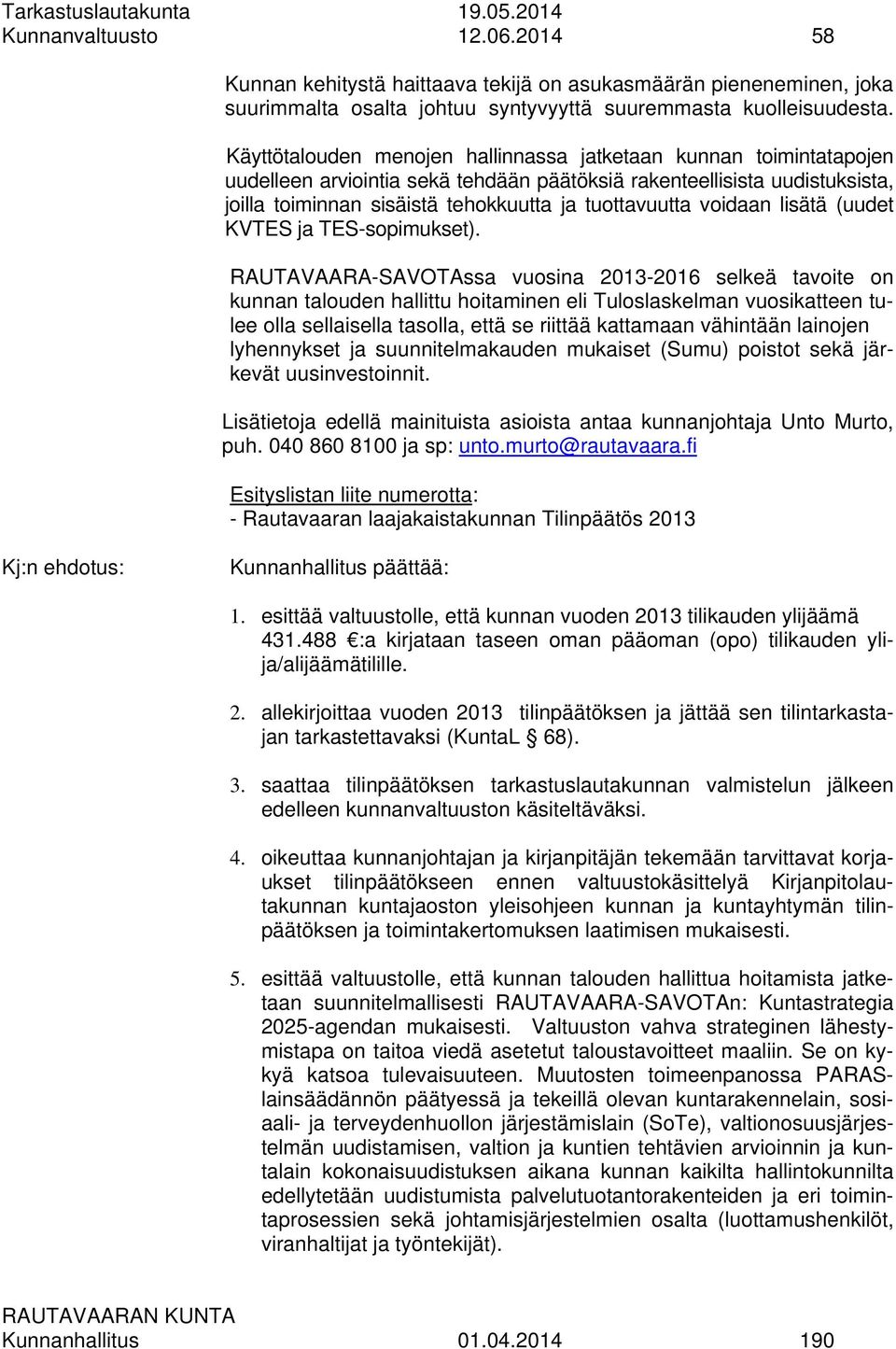 voidaan lisätä (uudet KVTES ja TES-sopimukset).