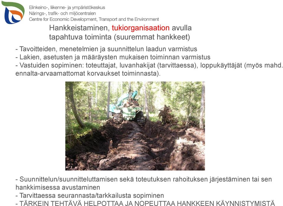 (myös mahd. ennalta-arvaamattomat korvaukset toiminnasta).