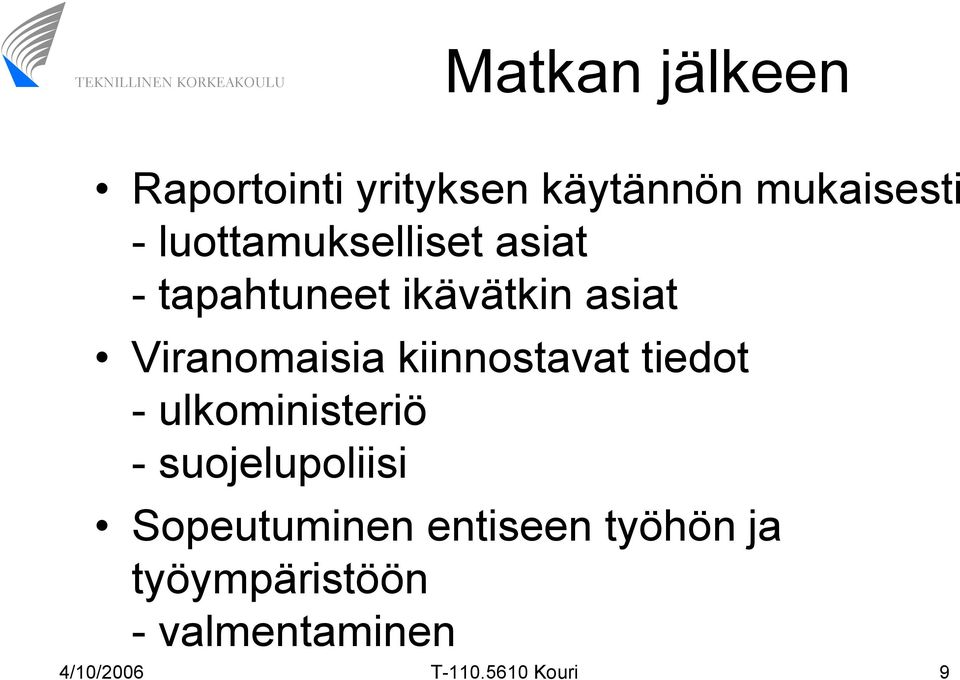 kiinnostavat tiedot - ulkoministeriö - suojelupoliisi Sopeutuminen