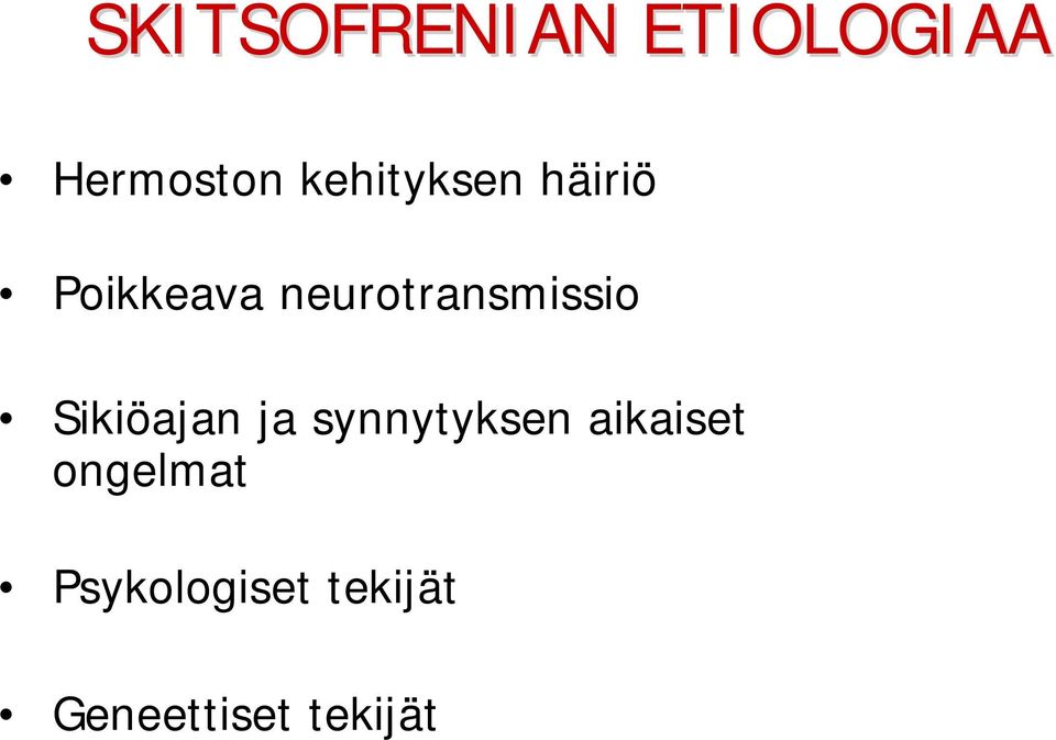 neurotransmissio Sikiöajan ja