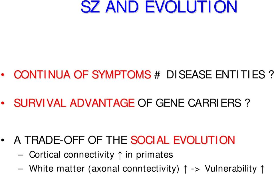 A TRADE-OFF OF THE SOCIAL EVOLUTION Cortical