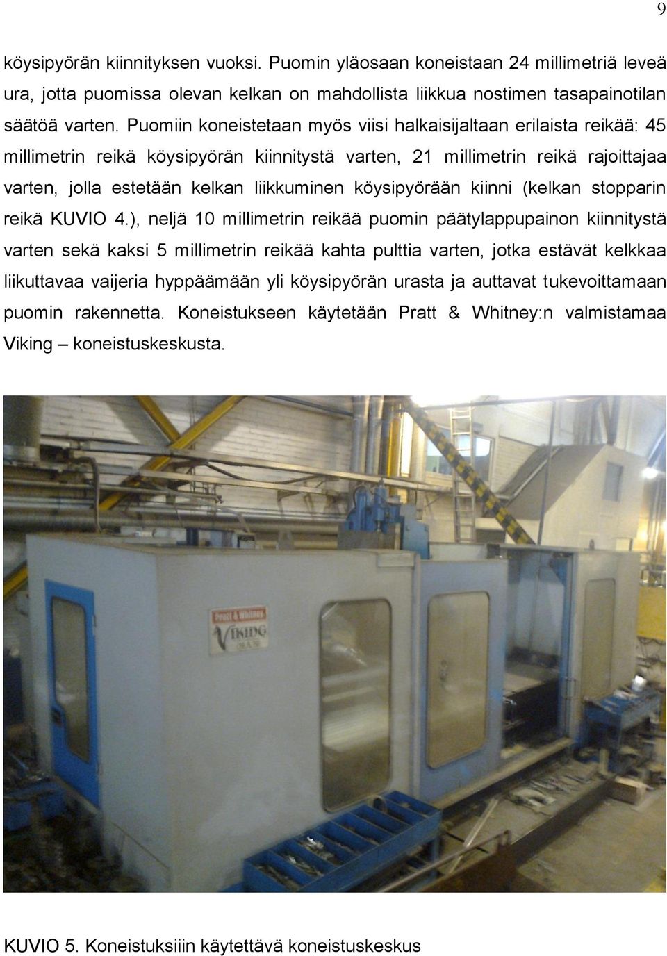 köysipyörään kiinni (kelkan stopparin reikä KUVIO 4.