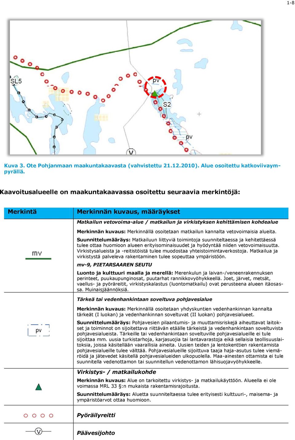 kuvaus: Merkinnällä osoitetaan matkailun kannalta vetovoimaisia alueita.
