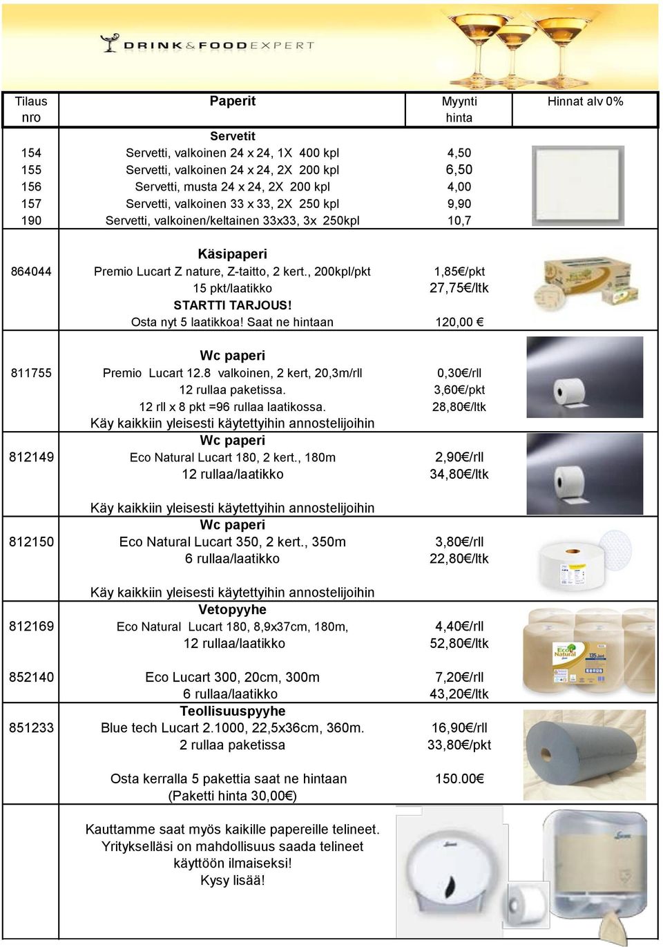 , 200kpl/pkt 1,85 /pkt 15 pkt/laatikko 27,75 /ltk STARTTI TARJOUS! Osta nyt 5 laatikkoa! Saat ne an 120,00 Wc paperi 811755 Premio Lucart 12.