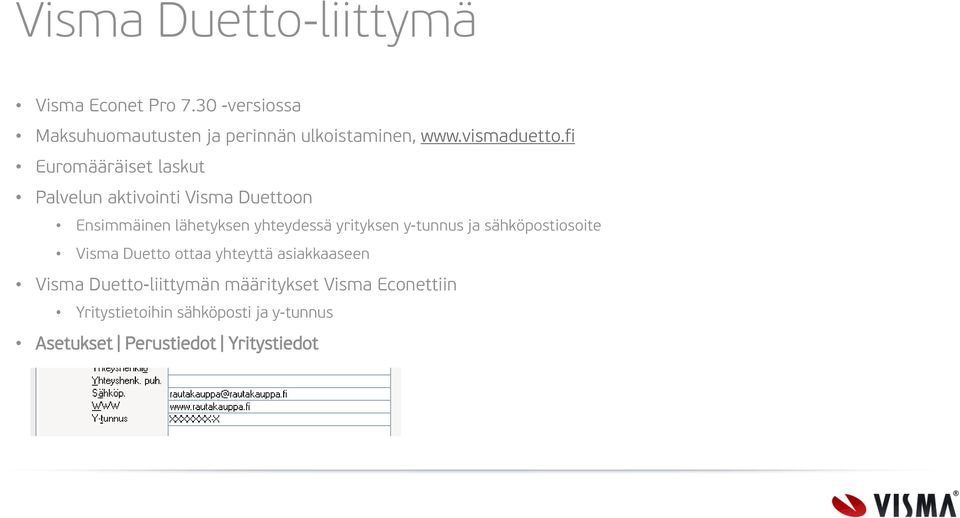 fi Euromääräiset laskut Palvelun aktivointi Visma Duettoon Ensimmäinen lähetyksen yhteydessä yrityksen