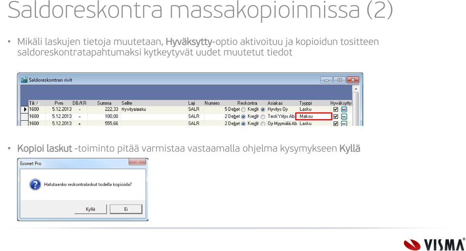 saldoreskontratapahtumaksi kytkeytyvät uudet muutetut tiedot