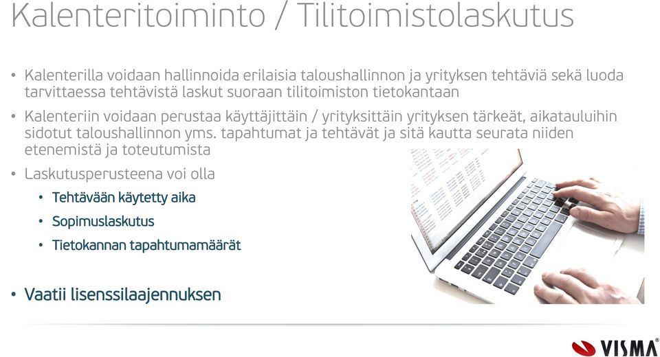 yrityksen tärkeät, aikatauluihin sidotut taloushallinnon yms.