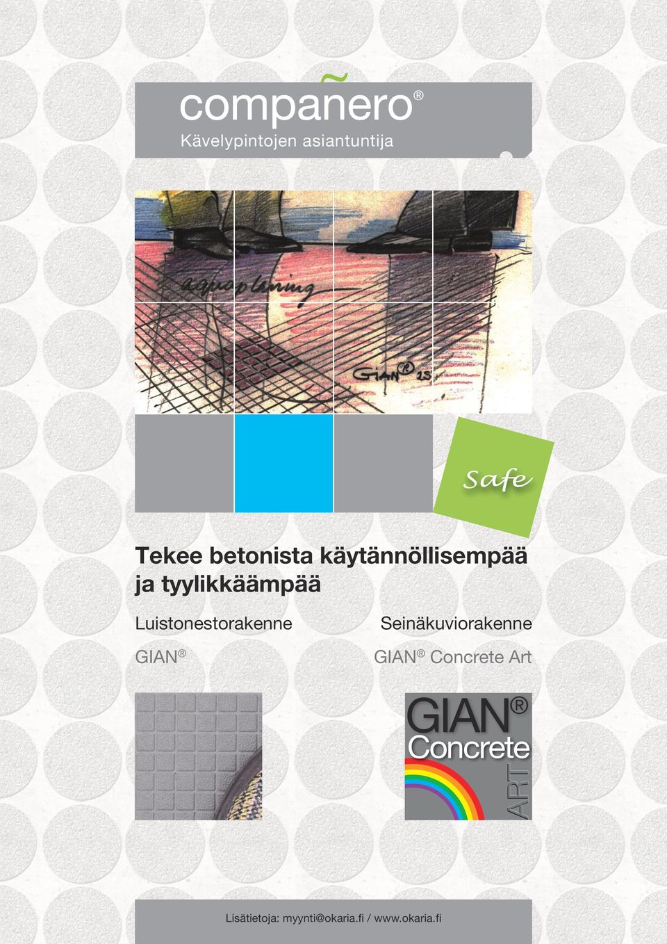 tyylikkäämpää Luistonestorakenne GIAN