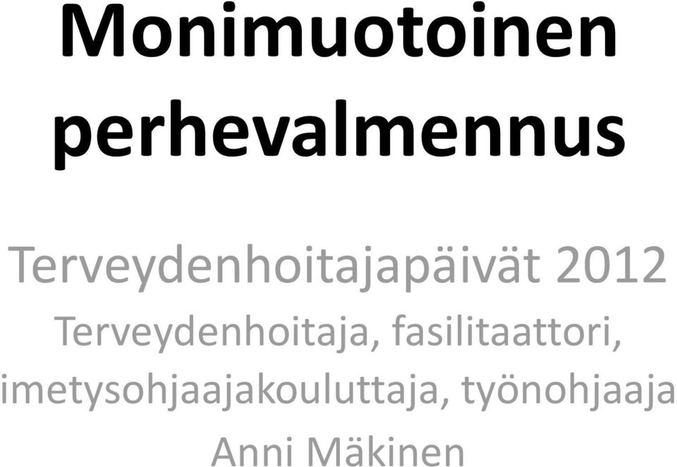 Terveydenhoitaja, fasilitaattori,