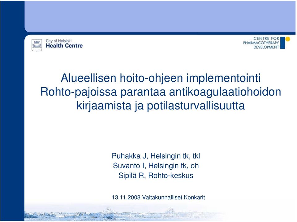 potilasturvallisuutta Puhakka J, Helsingin tk, tkl Suvanto