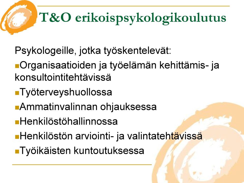 Työterveyshuollossa Ammatinvalinnan ohjauksessa