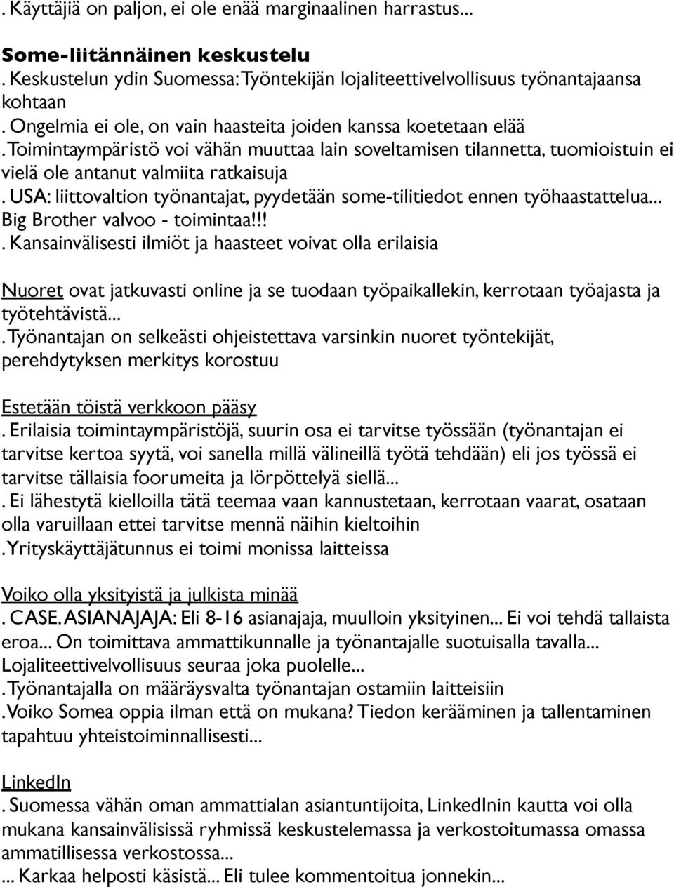 USA: liittovaltion työnantajat, pyydetään some-tilitiedot ennen työhaastattelua... Big Brother valvoo - toimintaa!