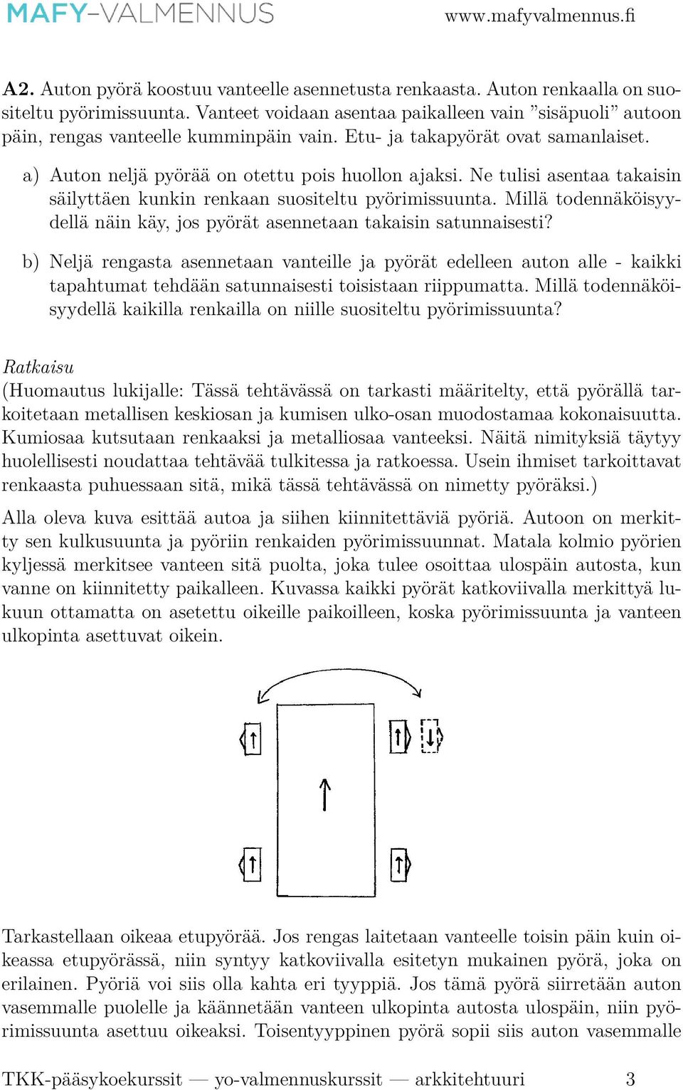 Millä todennäköisyydellä näin käy, jos pyörät asennetaan takaisin satunnaisesti?