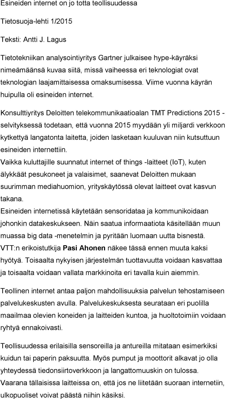 Viime vuonna käyrän huipulla oli esineiden internet.