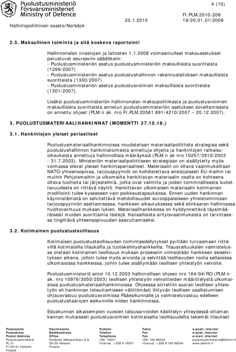 asetus puolustusvoimien maksullisista suoritteista (1301/2007).