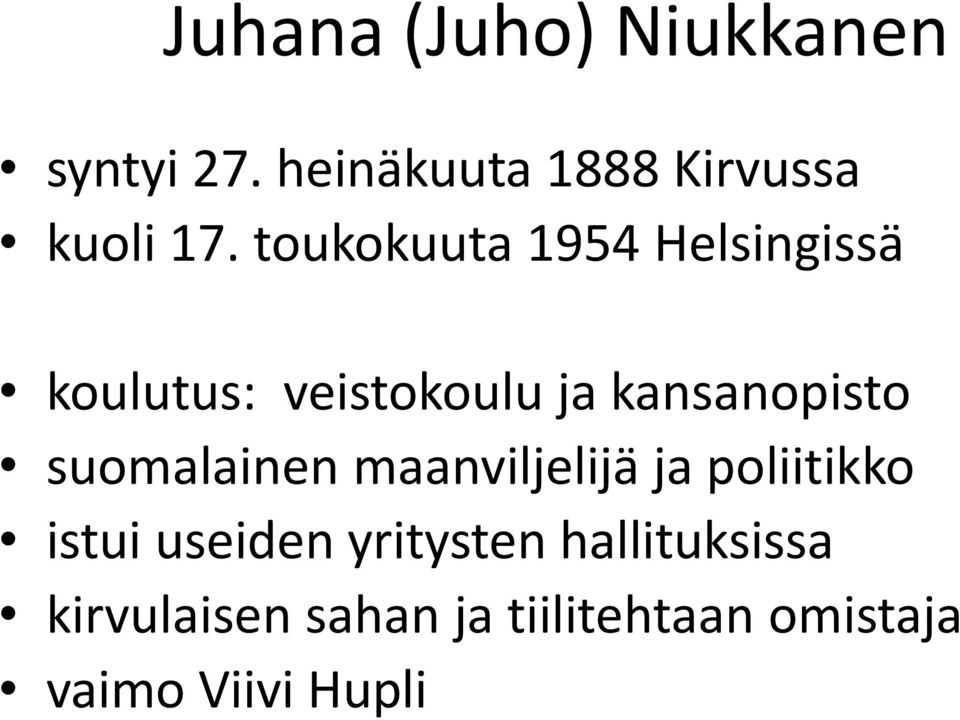 suomalainen maanviljelijä ja poliitikko istui useiden yritysten